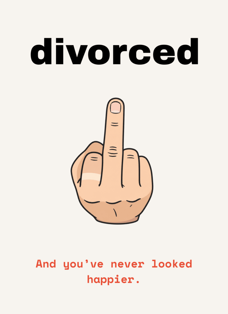 Funny divorce card that reads "Divorced" on a cream front