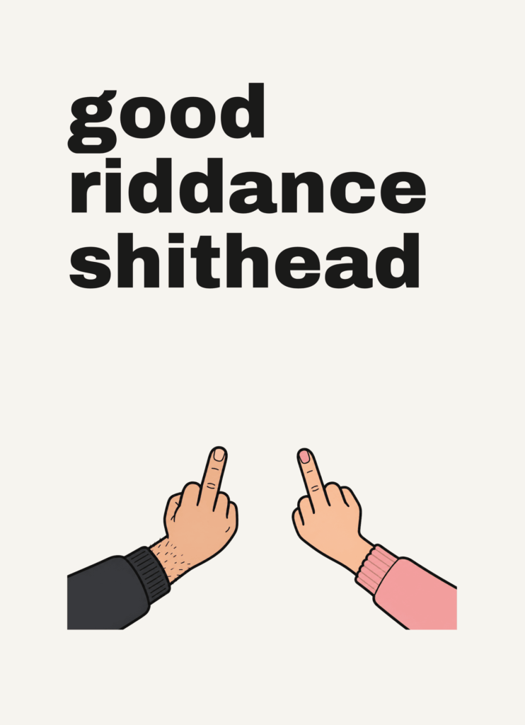 Funny divorce card that reads "Good riddance, shithead" on a cream front
