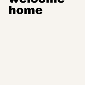 Welcome home