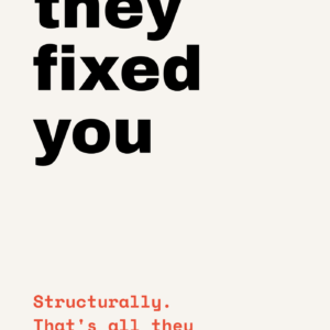They fixed you