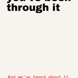 You've been through it