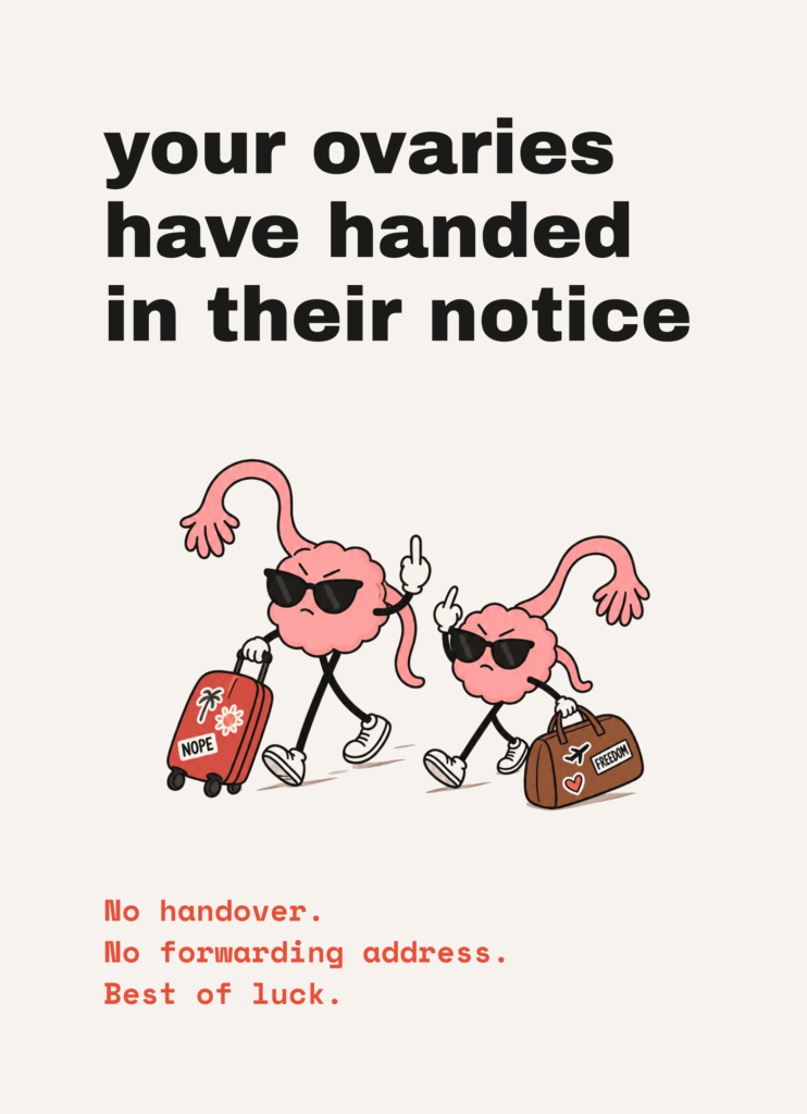 Funny menopause card that reads "Your ovaries have handed in their notice" on a cream front