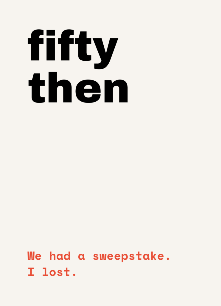 Funny milestone birthday card that reads "Fifty then" on a cream front