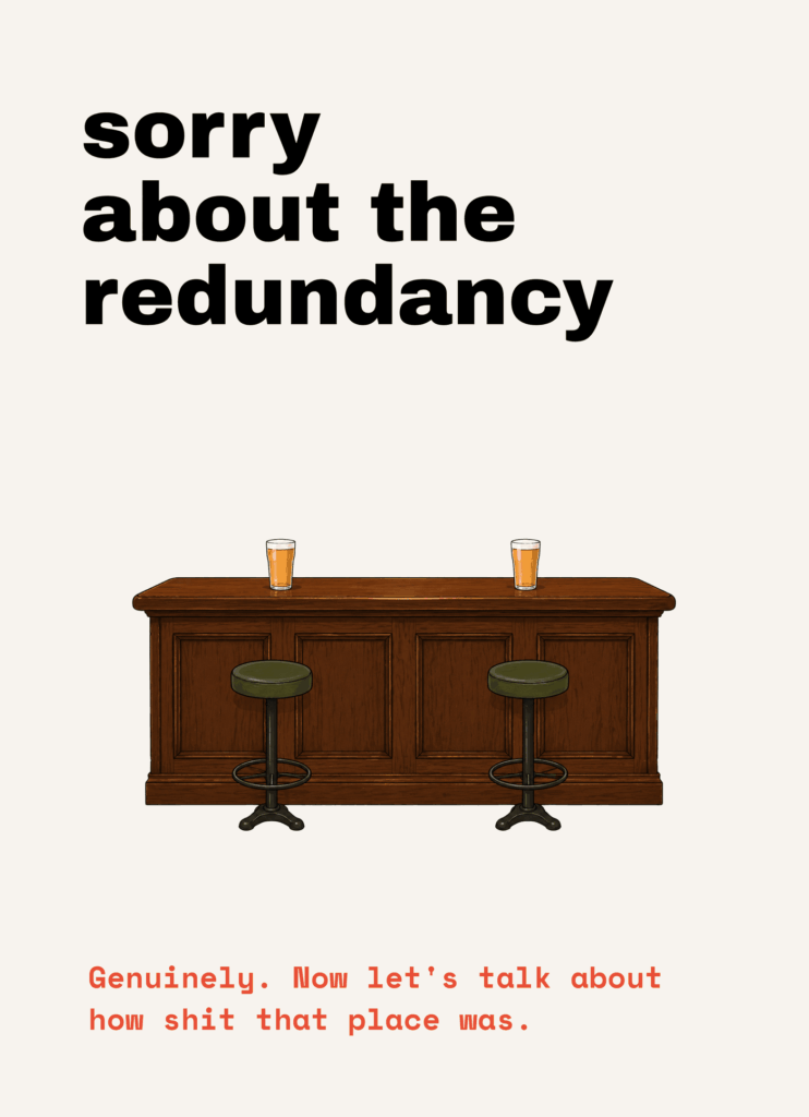 Funny redundancy card that reads "Sorry about the redundancy" on a cream front