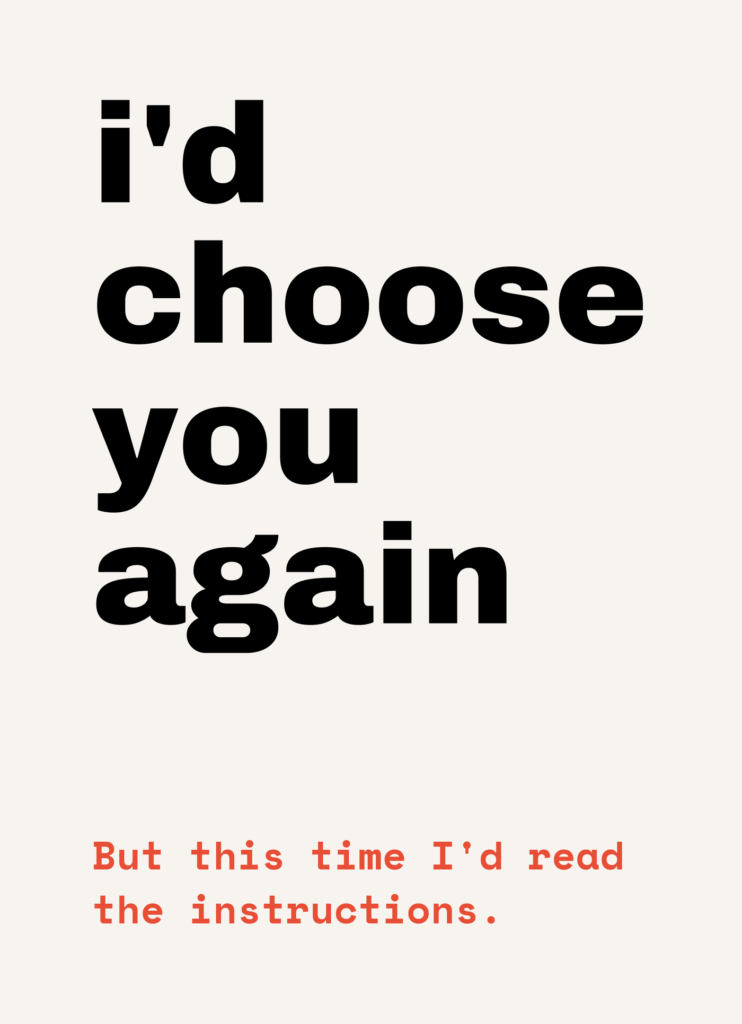 Funny Valentine's card that reads "I'd choose you again" on a cream front