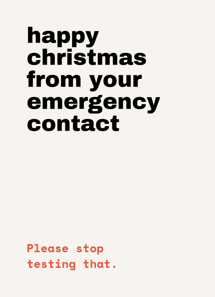 Funny Christmas card that reads "Happy Christmas from your emergency contact" on a cream front
