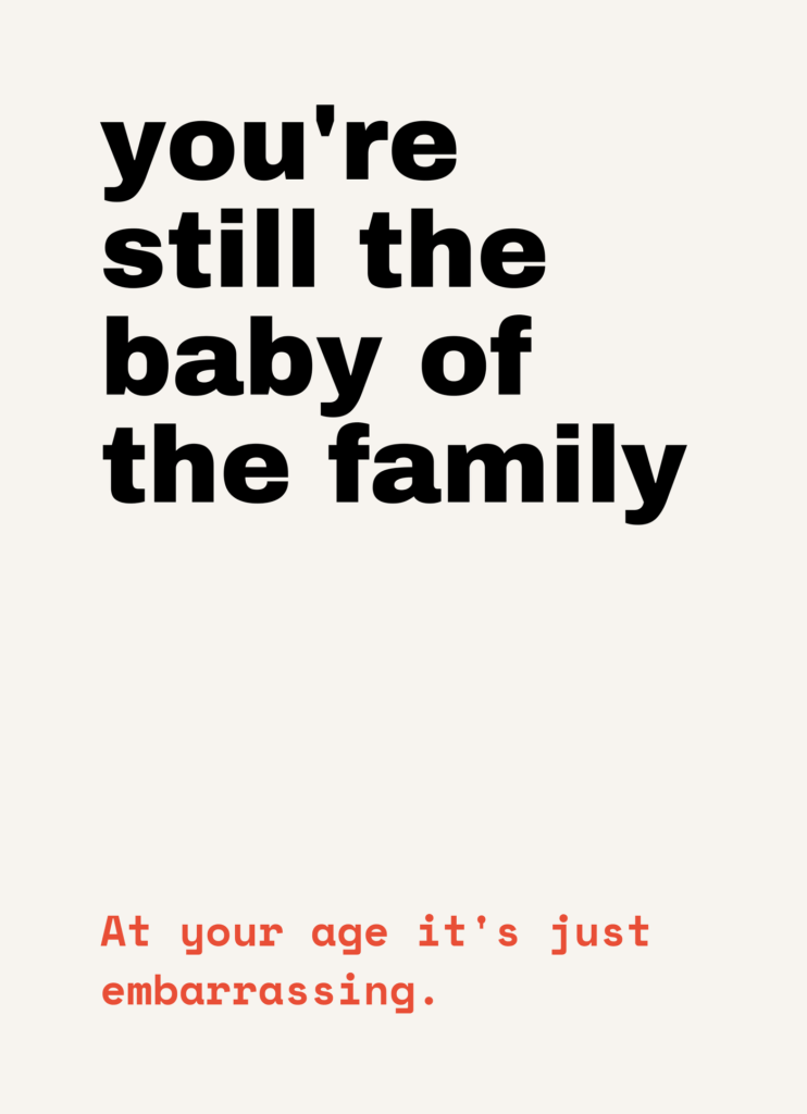 Funny Christmas card that reads "You're still the baby of the family" on a cream front