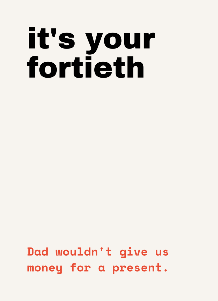 Funny milestone birthday card that reads "It's your fortieth" on a cream front