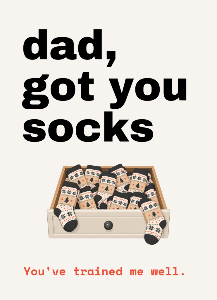 Funny Christmas card that reads "Dad, got you socks" on a cream front
