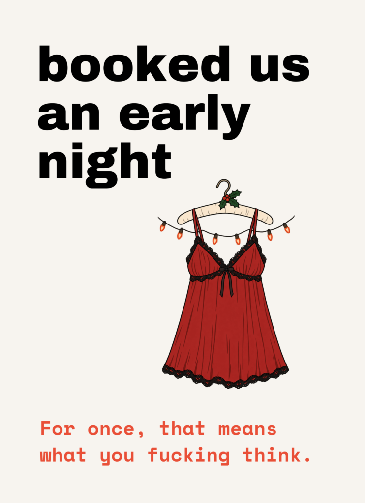Funny Christmas card that reads "Booked us an early night" on a cream front